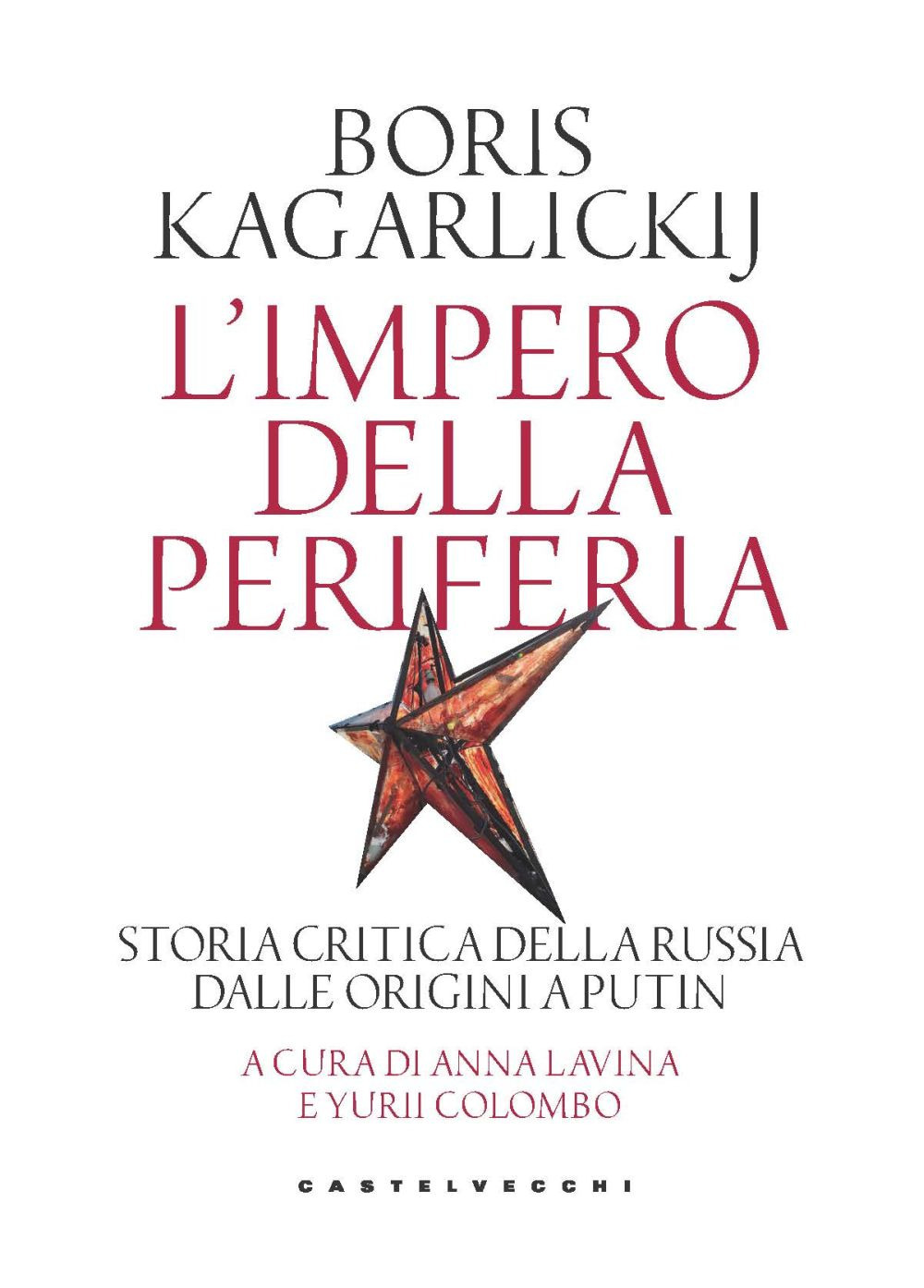 L'impero della periferia. Storia critica della Russia dalle origini a Putin