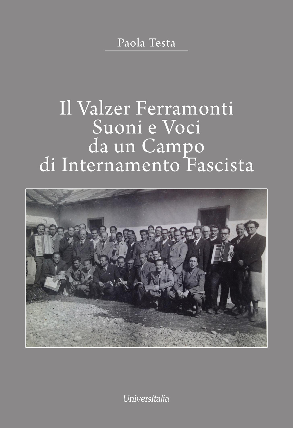 Il valzer Ferramonti. Suoni e voci da un campo di internamento fascista . Ediz. per la scuola