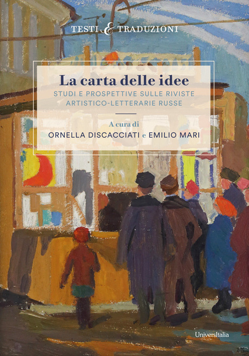 La carta delle idee. Studi e prospettive sulle riviste artistico-letterarie russe - Libro - Universitalia