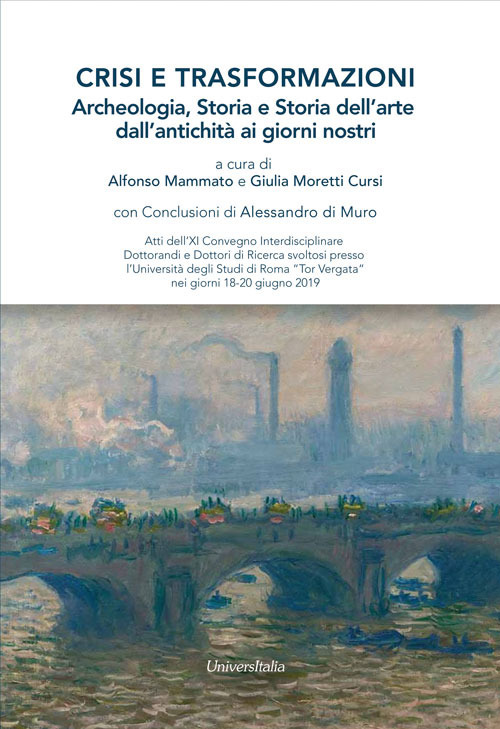 Crisi e trasformazioni. Storia, archeologia e atoria dell'arte dall'antichità ai giorni nostri