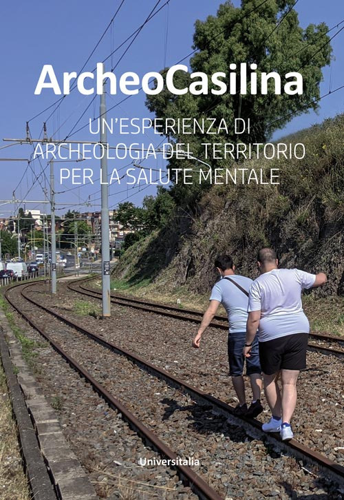 ArcheoCasilina. Un'esperienza di archeologia del territorio per la salute mentale