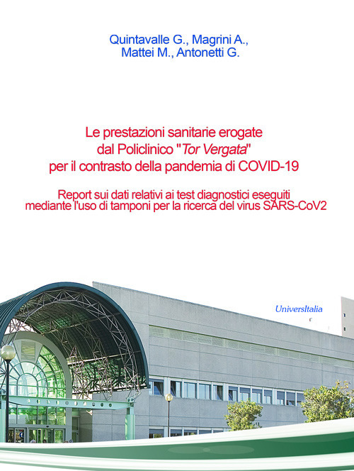 Le prestazioni sanitarie erogate dal Policlinico «Tor Vergata» per il contrasto della pandemia di COVID-19. Report sui dati relativi ai test diagnostici eseguiti mediante l'uso di tamponi per la ricerca del virus SARS-CoV2