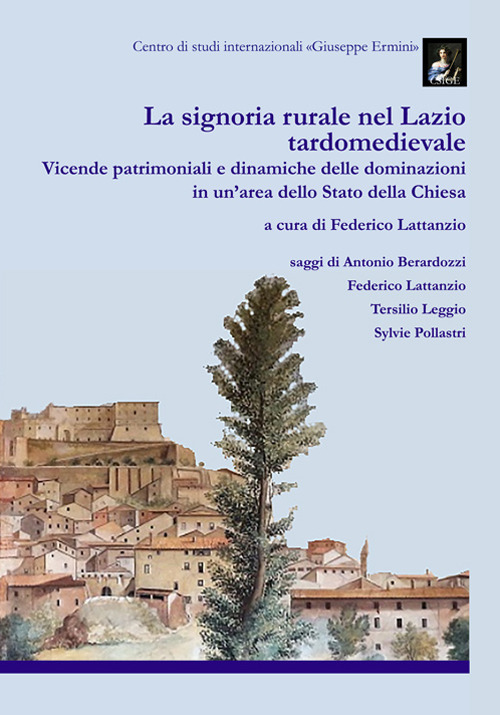 La signoria rurale nel Lazio tardomedievale. Vicende patrimoniali e dinamiche delle dominazioni in un'area dello Stato della Chiesa