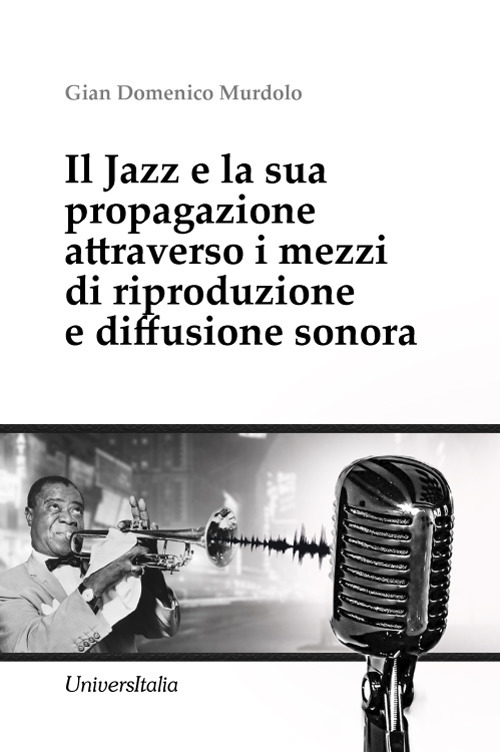 Il Jazz e la sua propagazione attraverso i mezzi di riproduzione e diffusione sonora