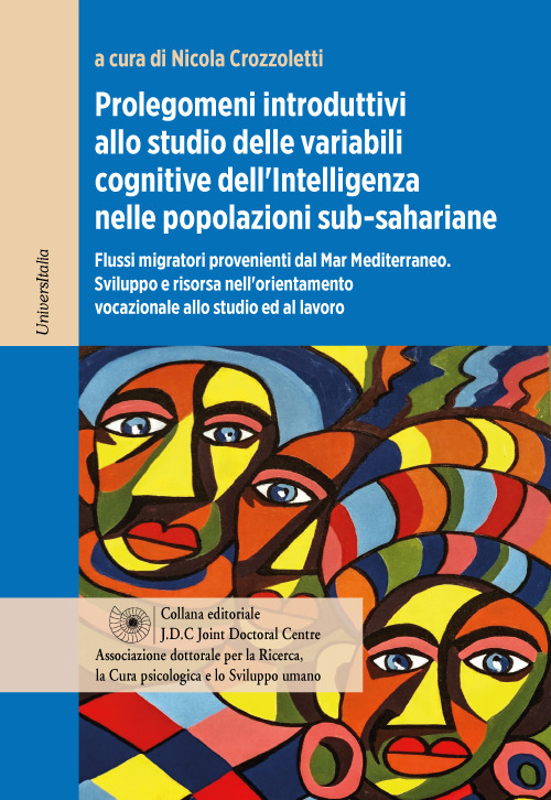 Prolegomeni introduttivi allo studio delle variabili cognitive dell'intelligenza nelle popolazioni sub-sahariane. Flussi migratori provenienti dal Mar Mediterraneo. Sviluppo e risorsa nell'orientamento vocazionale allo studio ed al lavoro