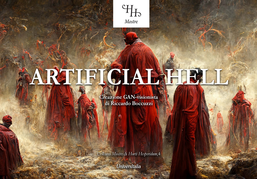 Artificial hell. L'Inferno dantesco visto dall'intelligenza artificiale. Ediz. illustrata