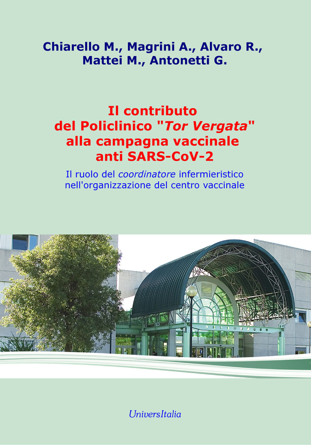 Il contributo del Policlinico «Tor Vergata» alla campagna vaccinale anti SARS-CoV-2. Il ruolo del coordinatore infermieristico nell'organizzazione del centro vaccinale