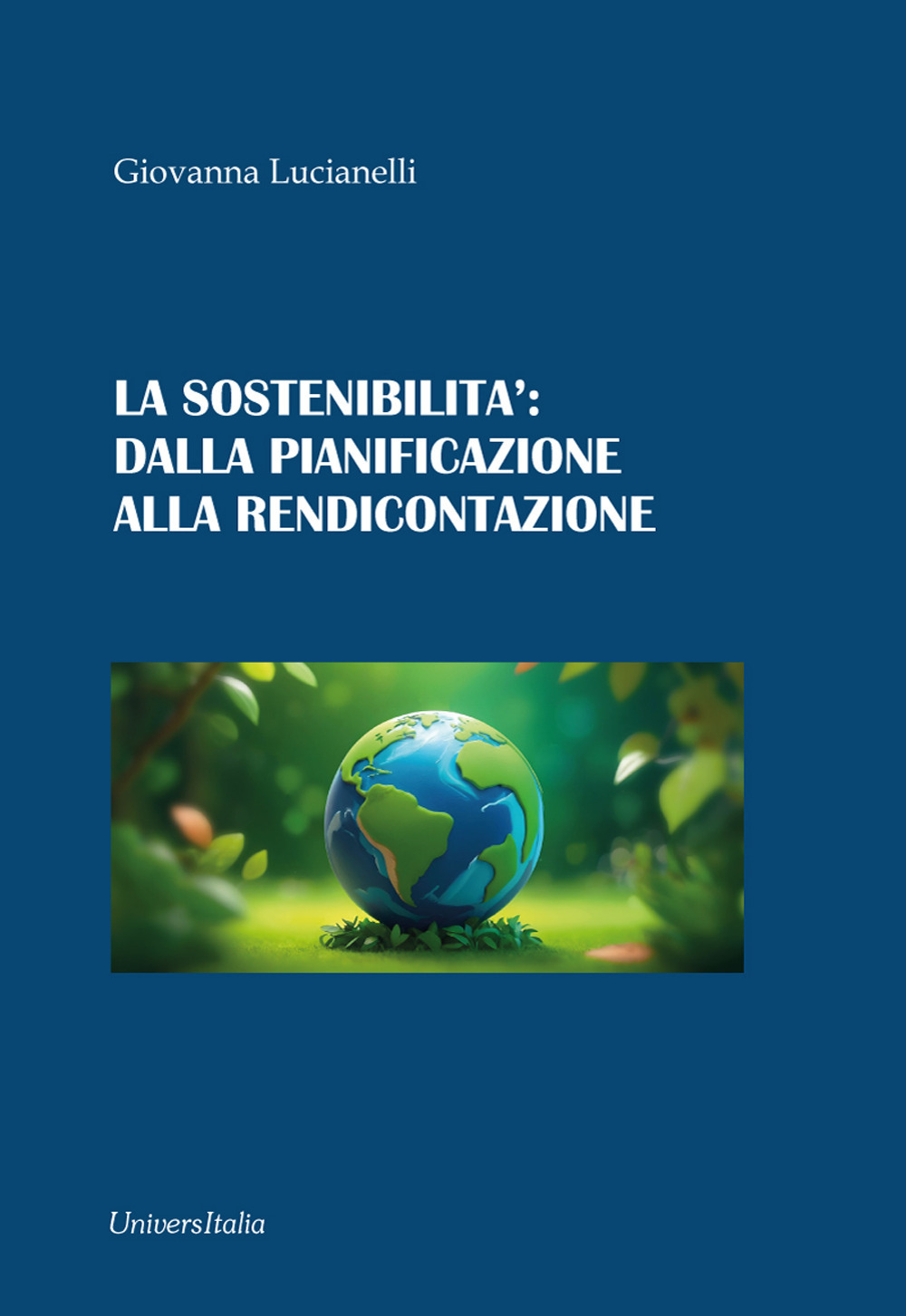 La sostenibilità: dalla pianificazione alla rendicontazione