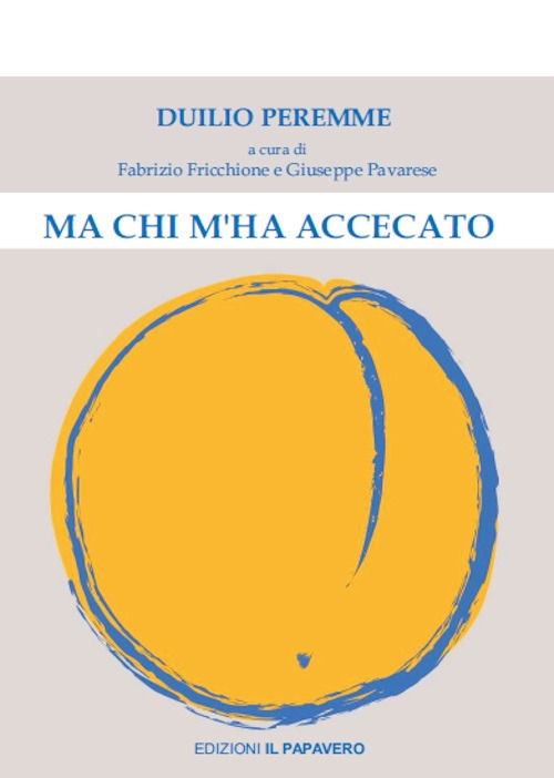 Ma chi m'ha accecato