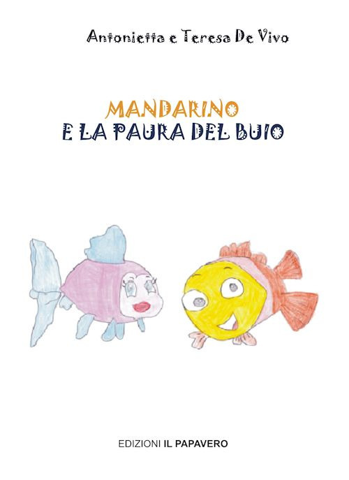 Mandarino e la paura del buio. Ediz. illustrata