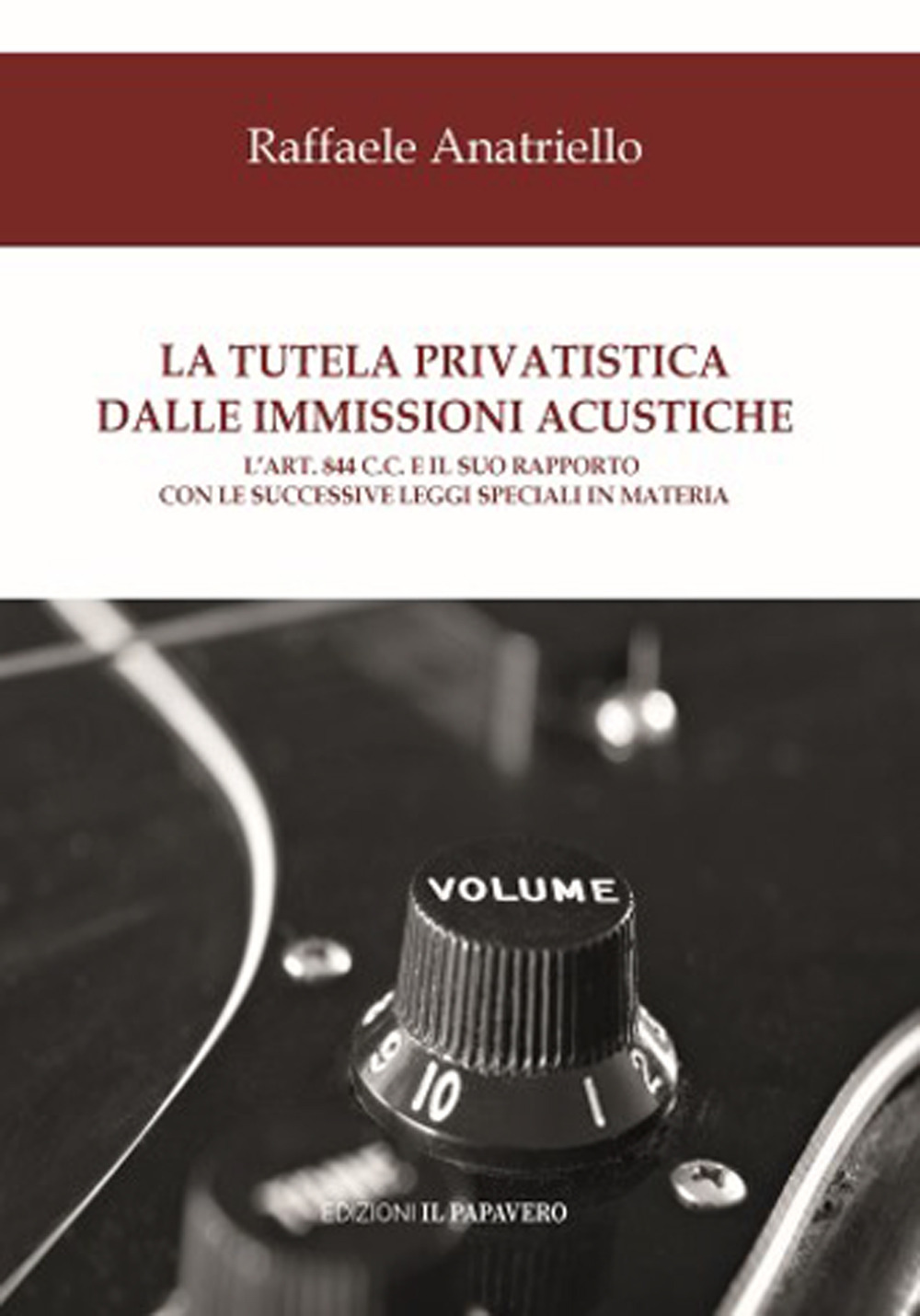La tutela privatistica dalle immissioni acustiche. L'art. 844 c.c. E il suo rapporto con le successive leggi speciali in materia