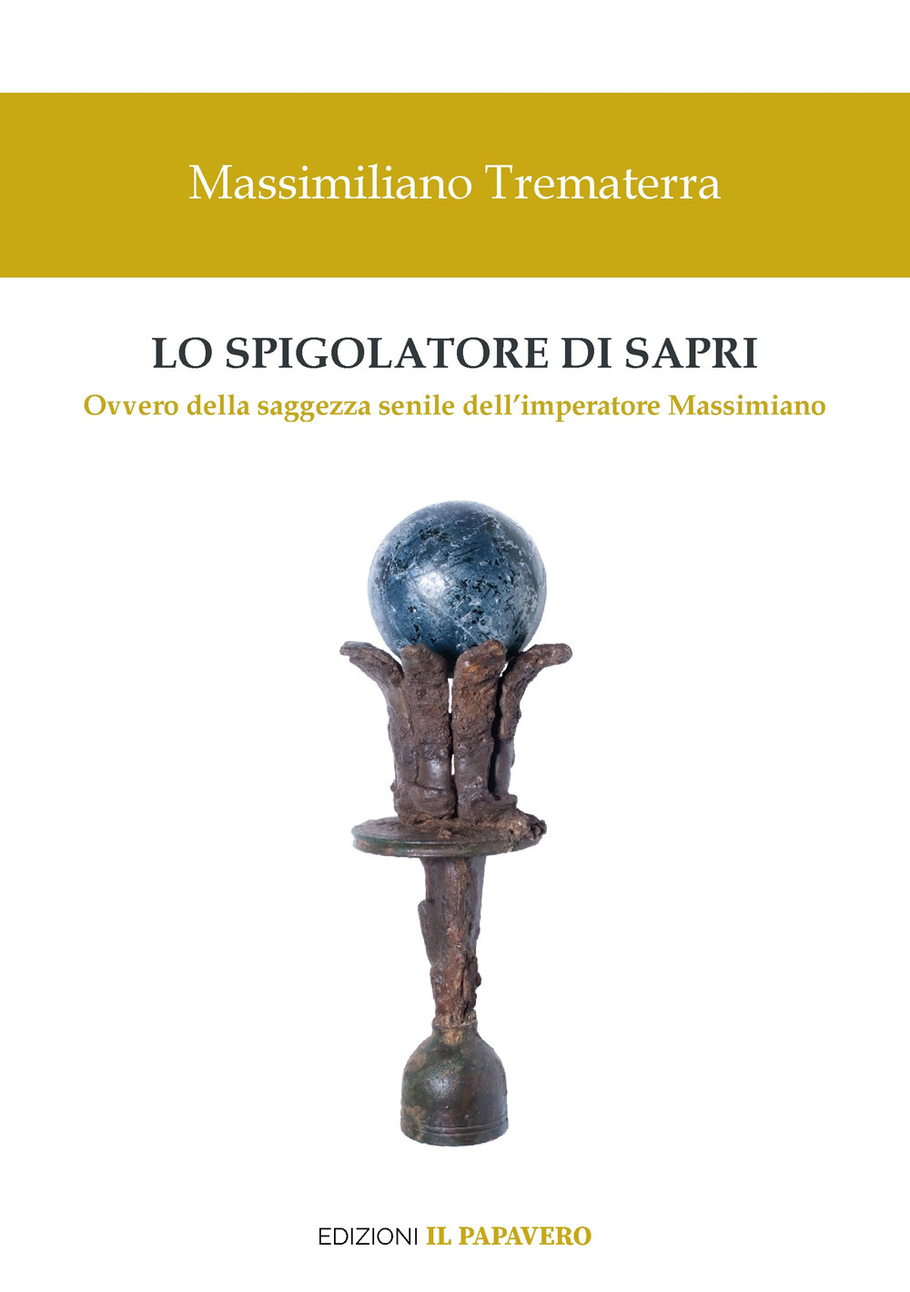 Lo spigolatore di Sapri. Ovvero della saggezza senile dell'imperatore Massimiano