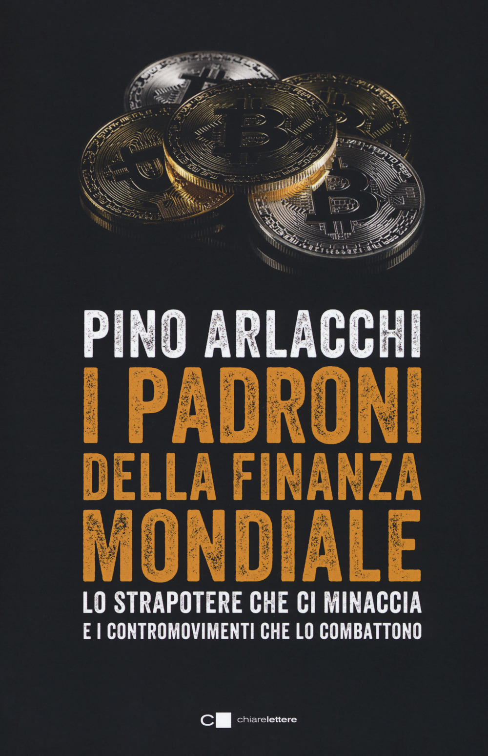 I padroni della finanza mondiale. Lo strapotere che ci minaccia e i contromovimenti che lo combattono