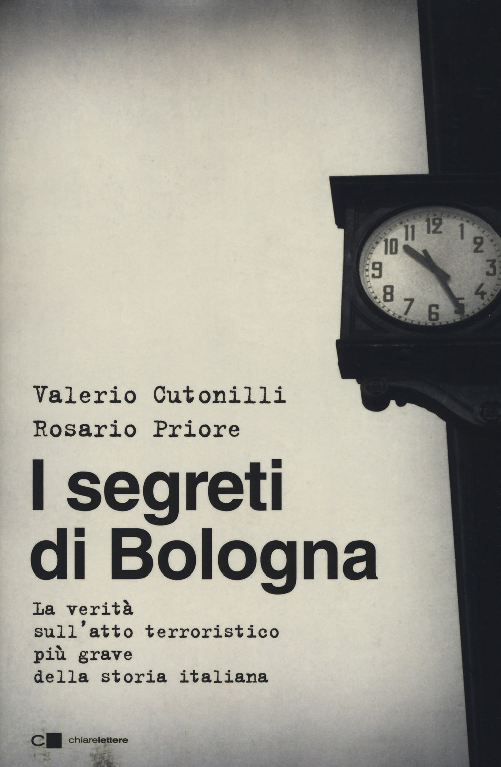 I segreti di Bologna. La verità sull'atto terroristico più grave della storia italiana