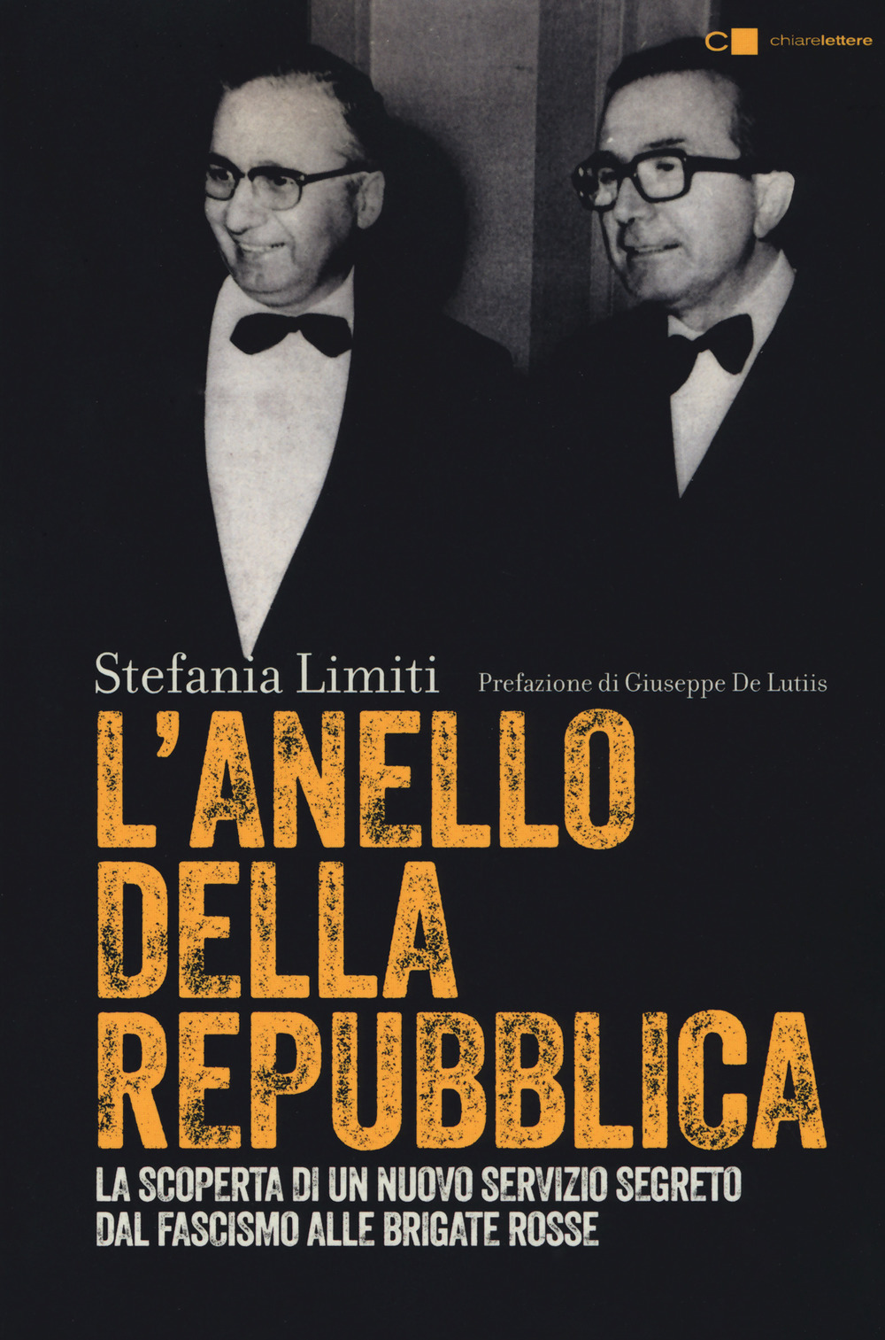 L'Anello della Repubblica. La scoperta di un nuovo servizio segreto. Dal Fascismo alle Brigate Rosse