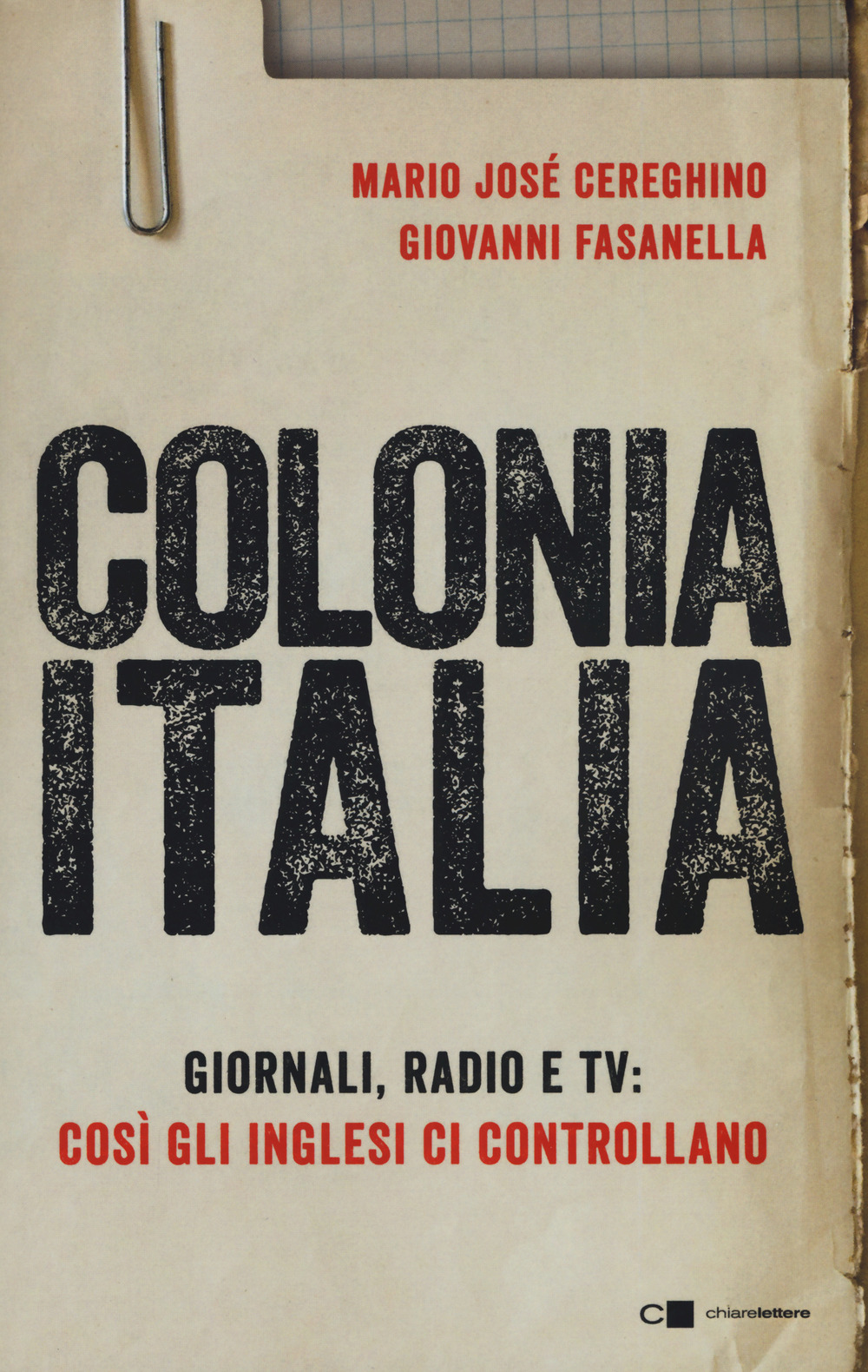 Colonia Italia. Giornali, radio e tv: così gli Inglesi ci controllano. Le prove nei documenti top secret di Londra