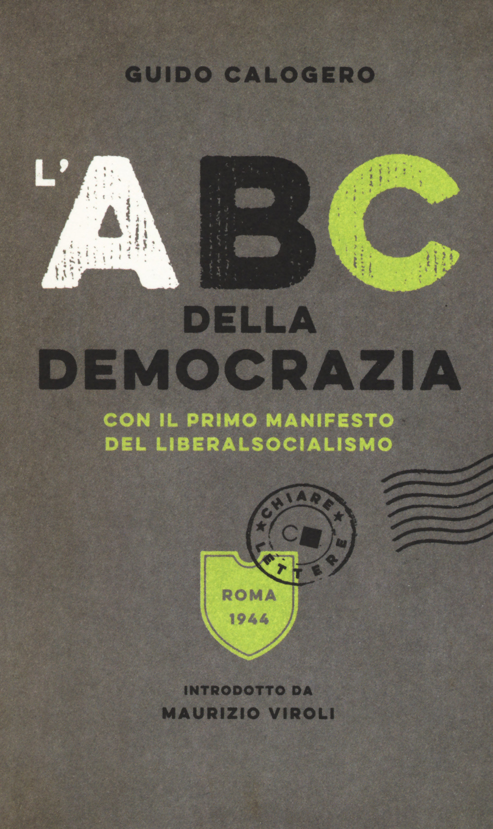 L'ABC della democrazia. Con il primo manifesto del liberalsocialismo