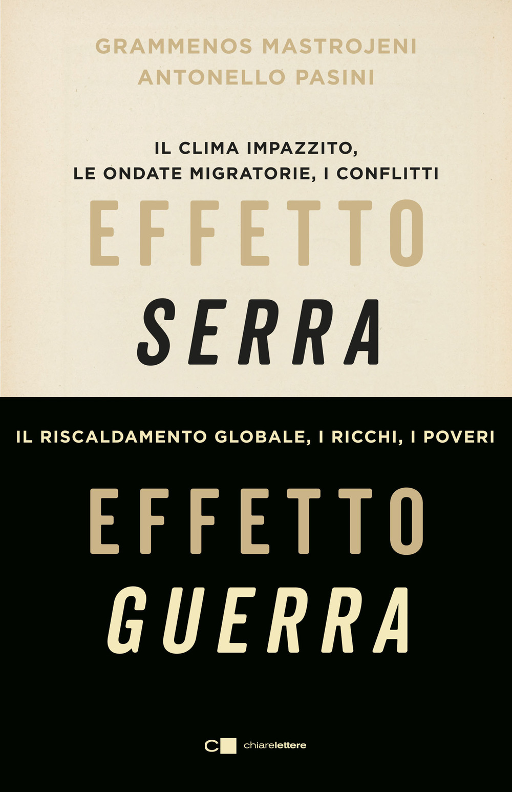 Effetto serra, effetto guerra. Il clima impazzito, le ondate migratorie, i conflitti. Il riscaldamento globale, i ricchi, i poveri. Nuova ediz.