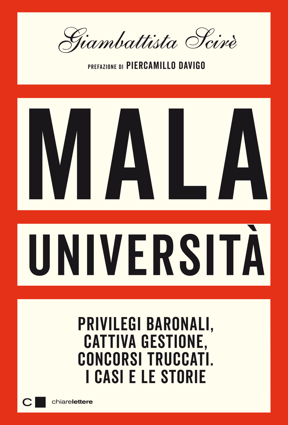 Mala università. Privilegi baronali, cattiva gestione, concorsi truccati. I casi e le storie