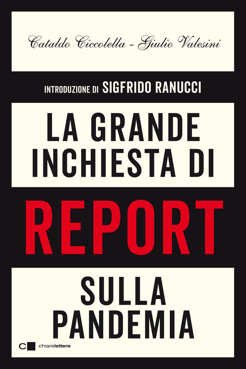 GRANDE INCHIESTA DI REPORT SULLA PANDEMIA di CICCOLELLA C. - VALESINI G.