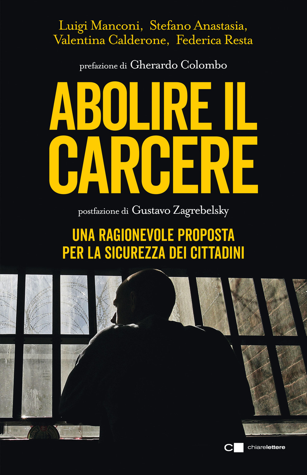 Abolire il carcere. Una ragionevole proposta per la sicurezza dei cittadini