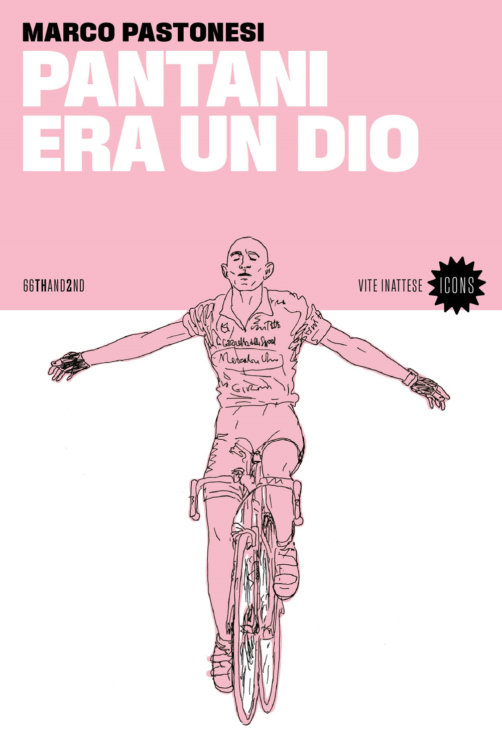 Pantani era un dio. Nuova ediz.