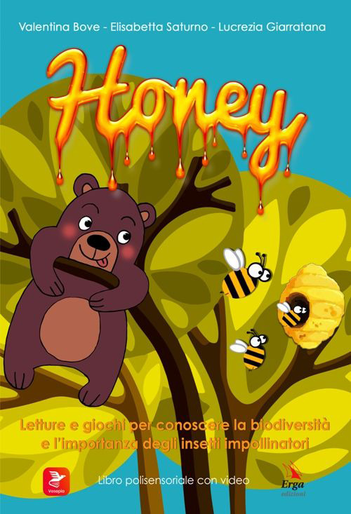 Honey. Letture e giochi per conoscere la biodiversità e l'importanza degli insetti impollinatori. Ediz. illustrata