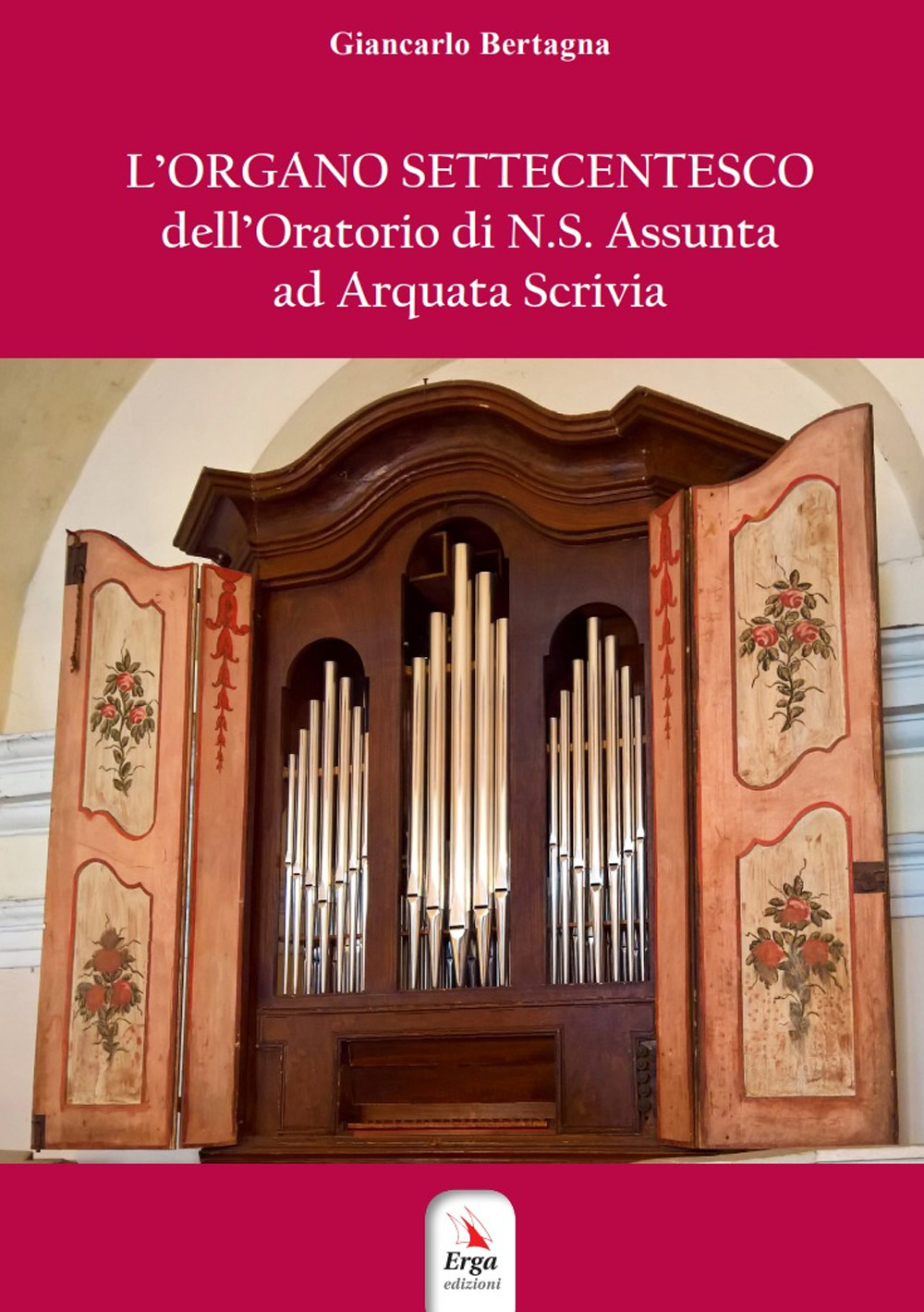 L'organo settecentesco dell'Oratorio di N.S. Assunta ad Arquata Scrivia