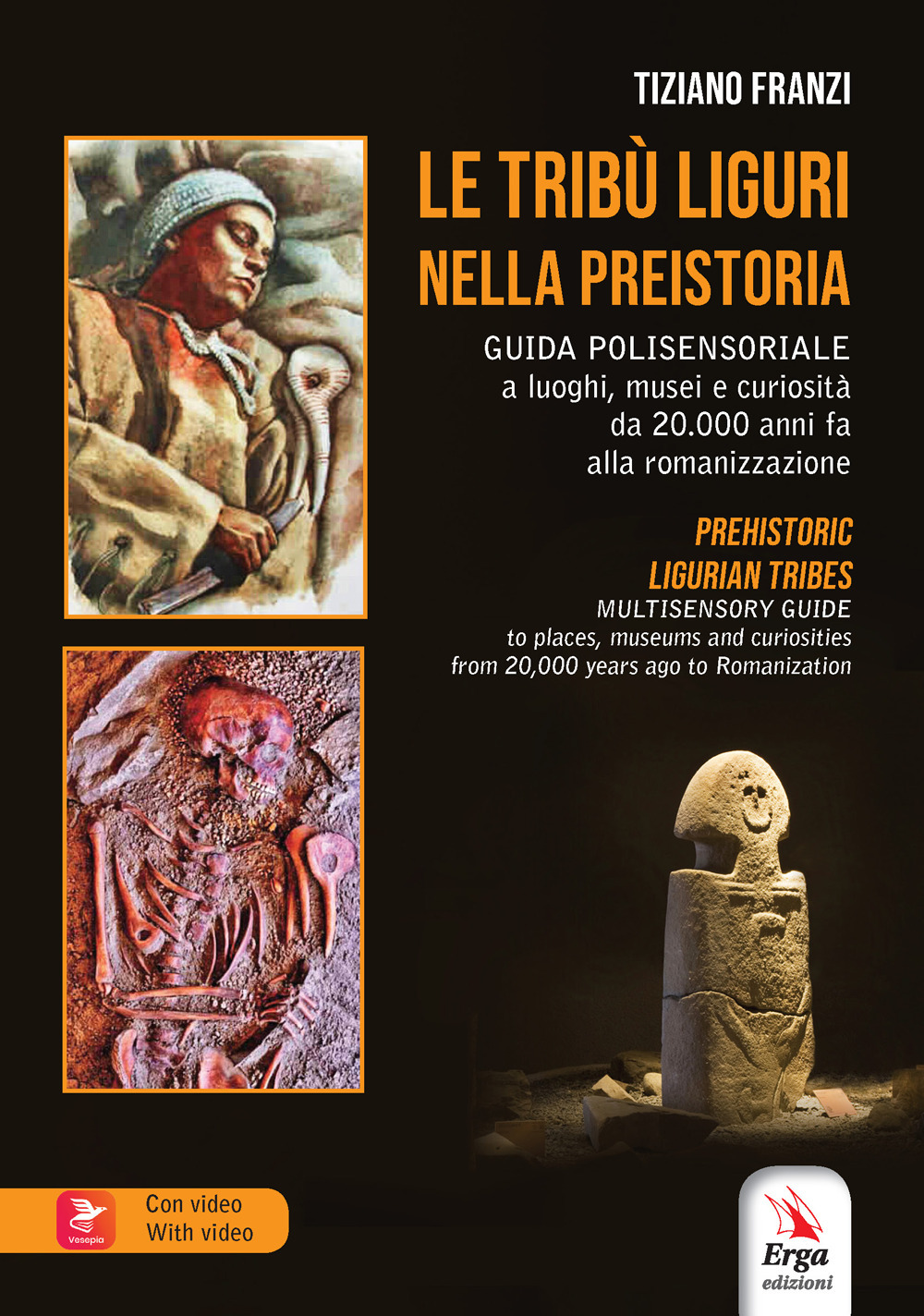 Le tribù liguri nella Preistoria-Prehistoric ligurian tribes. Ediz. bilingue. Con Contenuto digitale per accesso online