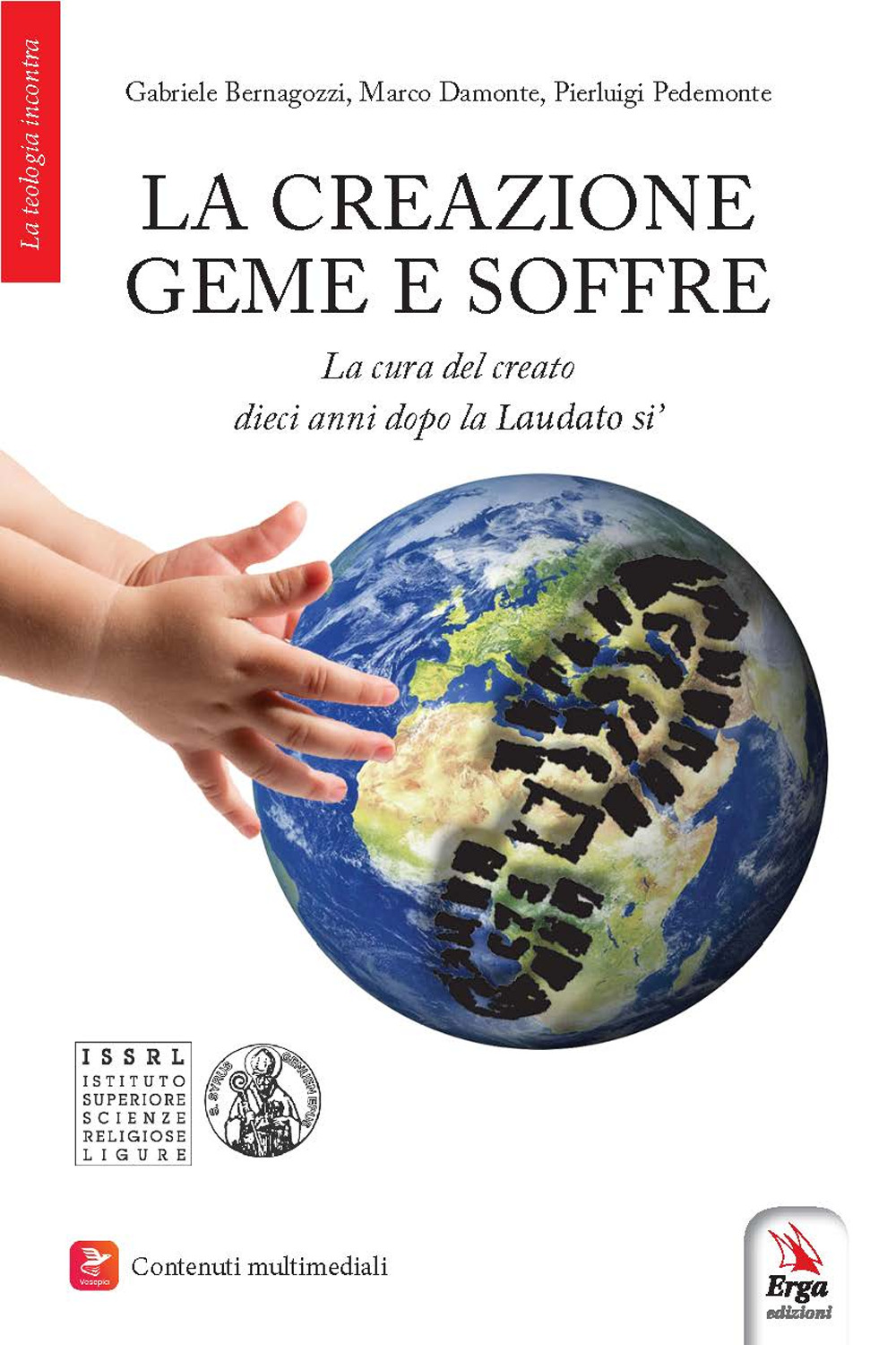 La creazione geme e soffre. La cura del creato dieci anni dopo la «Laudato si'». Con contenuti multimediali