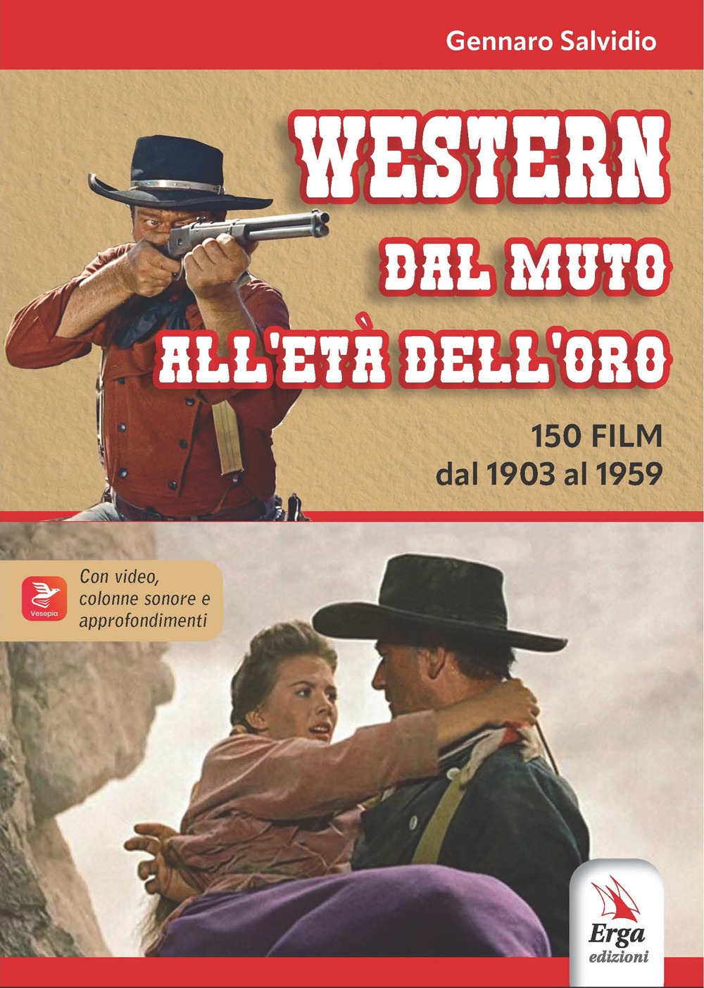 Western. Dal muto all'età dell'oro. 150 film dal 1903 al 1959. Con locandine. Con video