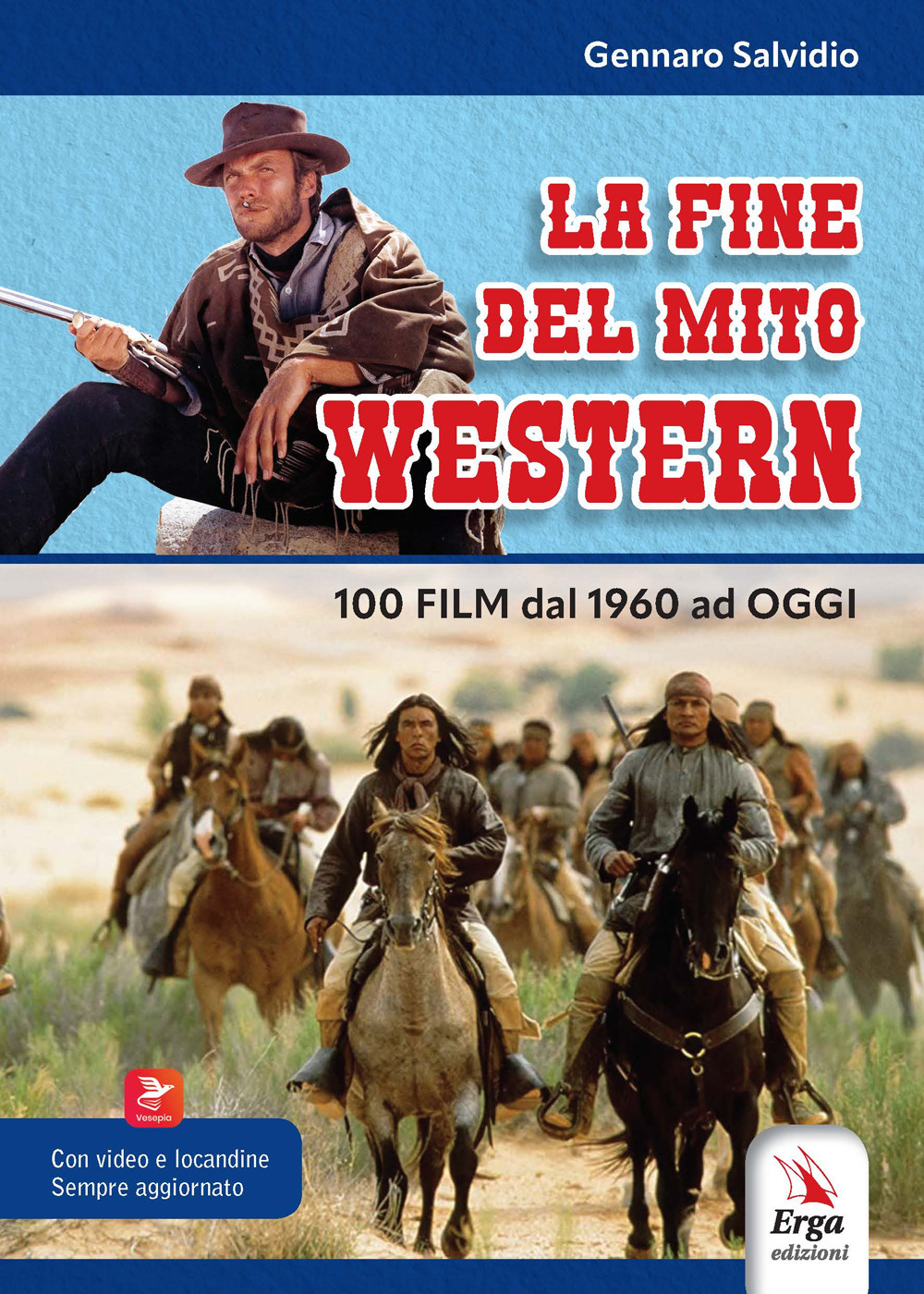 La fine del mito western. 100 film dal 1960 ad oggi. Con locandine. Con video