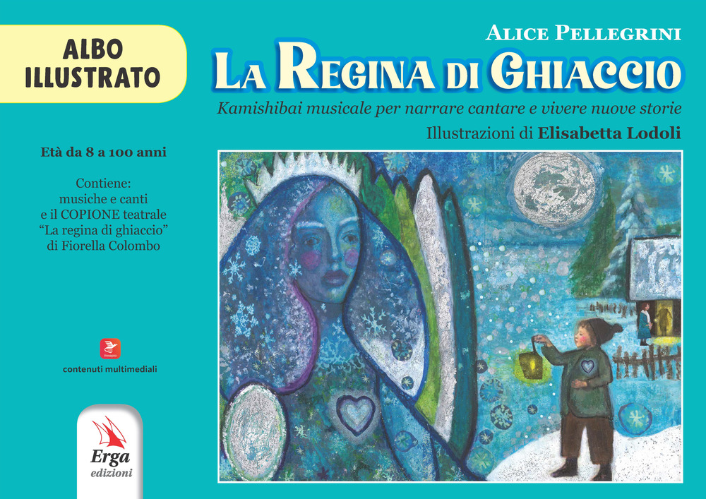 La regina di ghiaccio. Kamishibai musicale per narrare cantare e vivere nuove storie. Albo illustrato