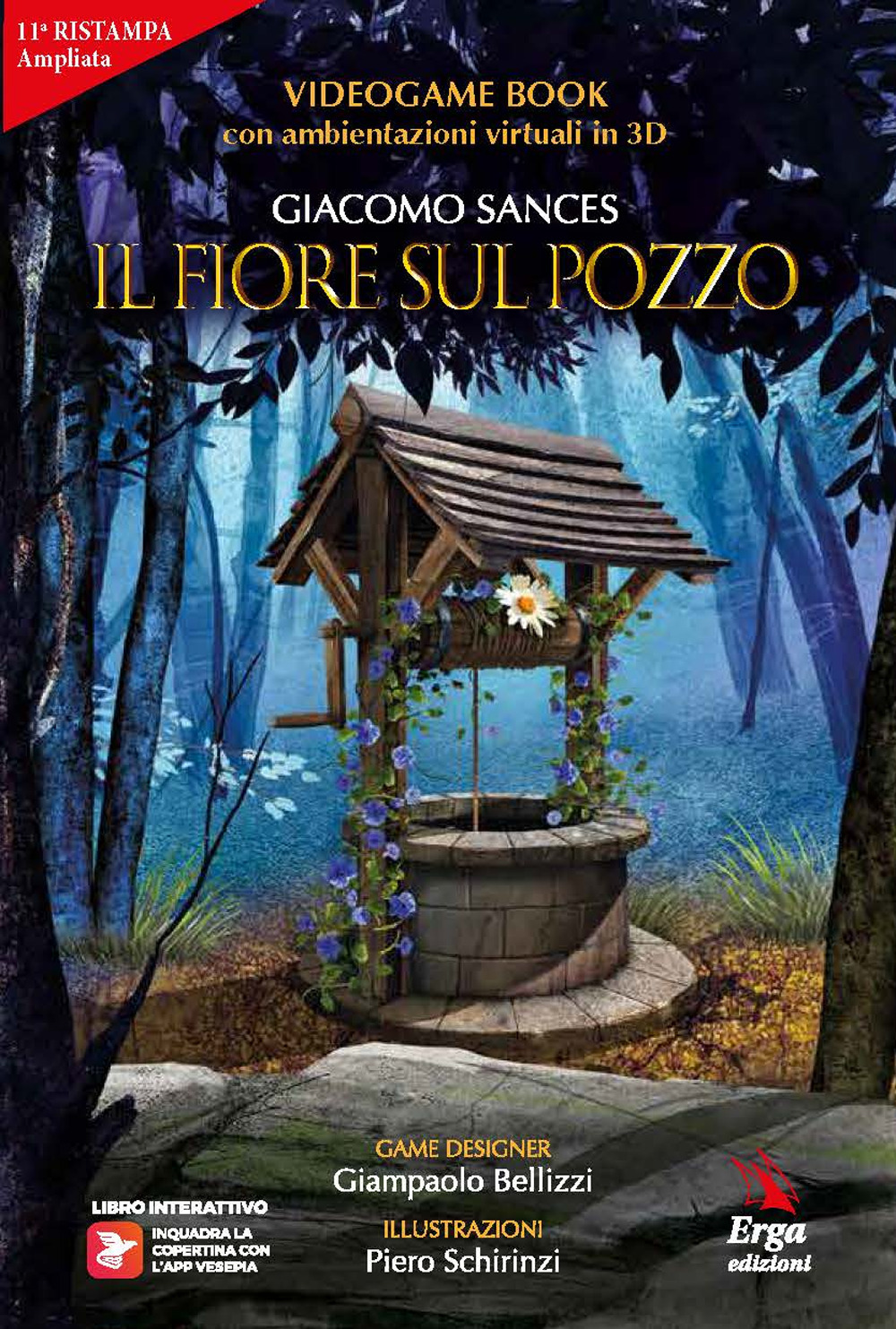 Il fiore sul pozzo. Videogame book. Ediz. ampliata