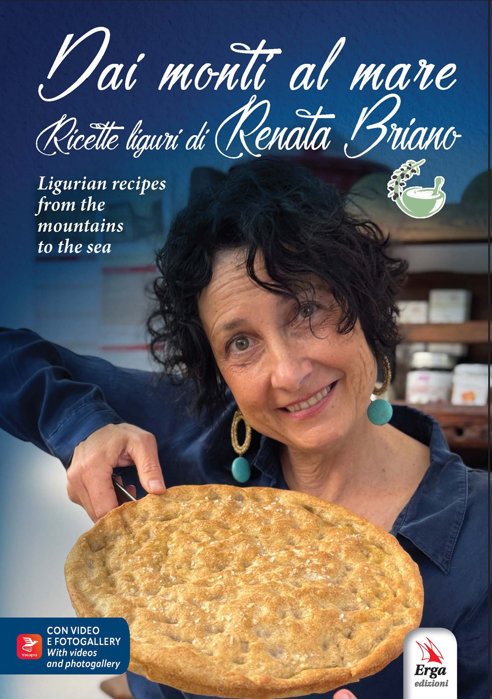 Dai monti al mare. Ricette liguri di Renata Briano-Ligurian recipes from the mountains to the sea. Ediz. multilingue