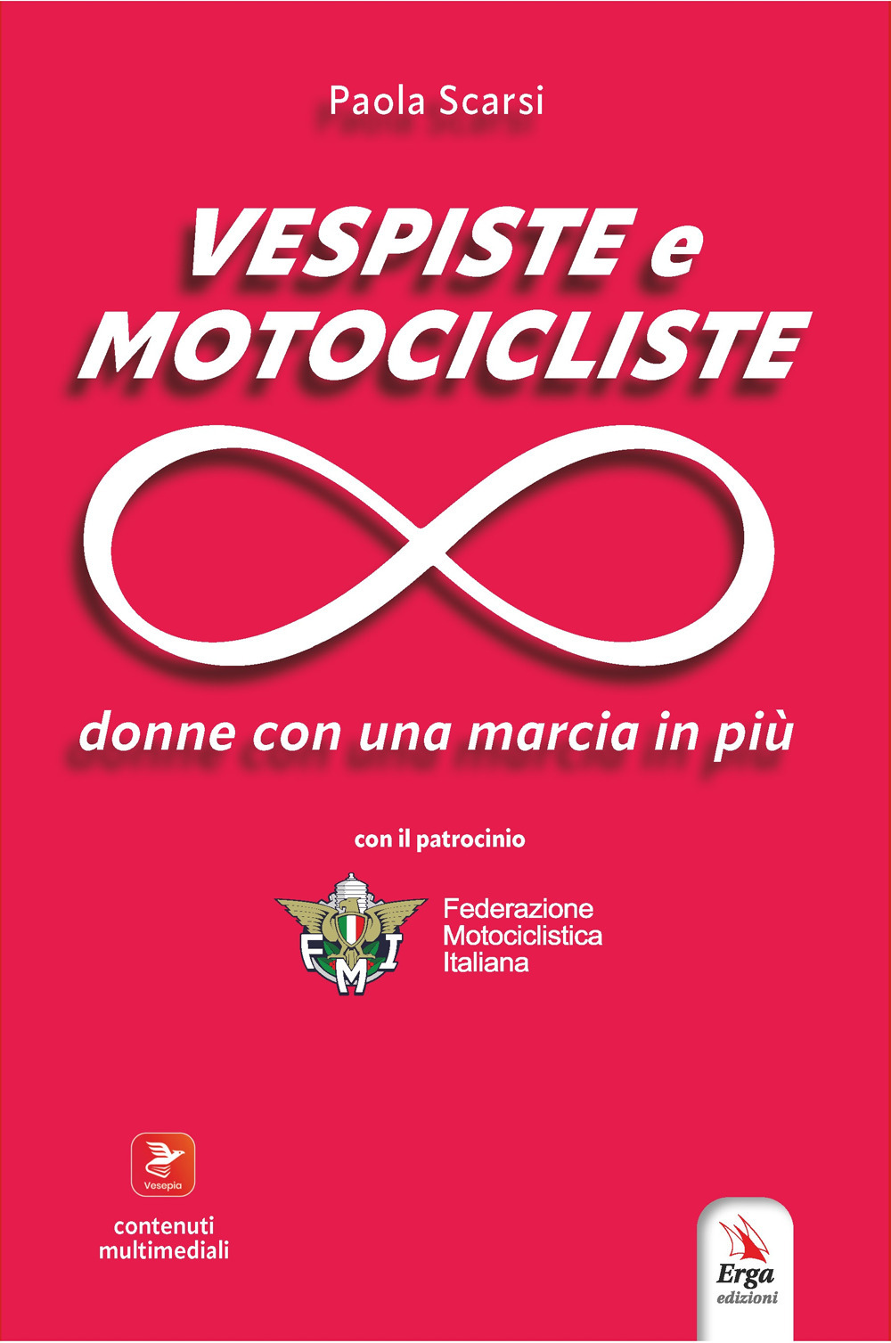 Vespiste e motocicliste. Donne con una marcia in più