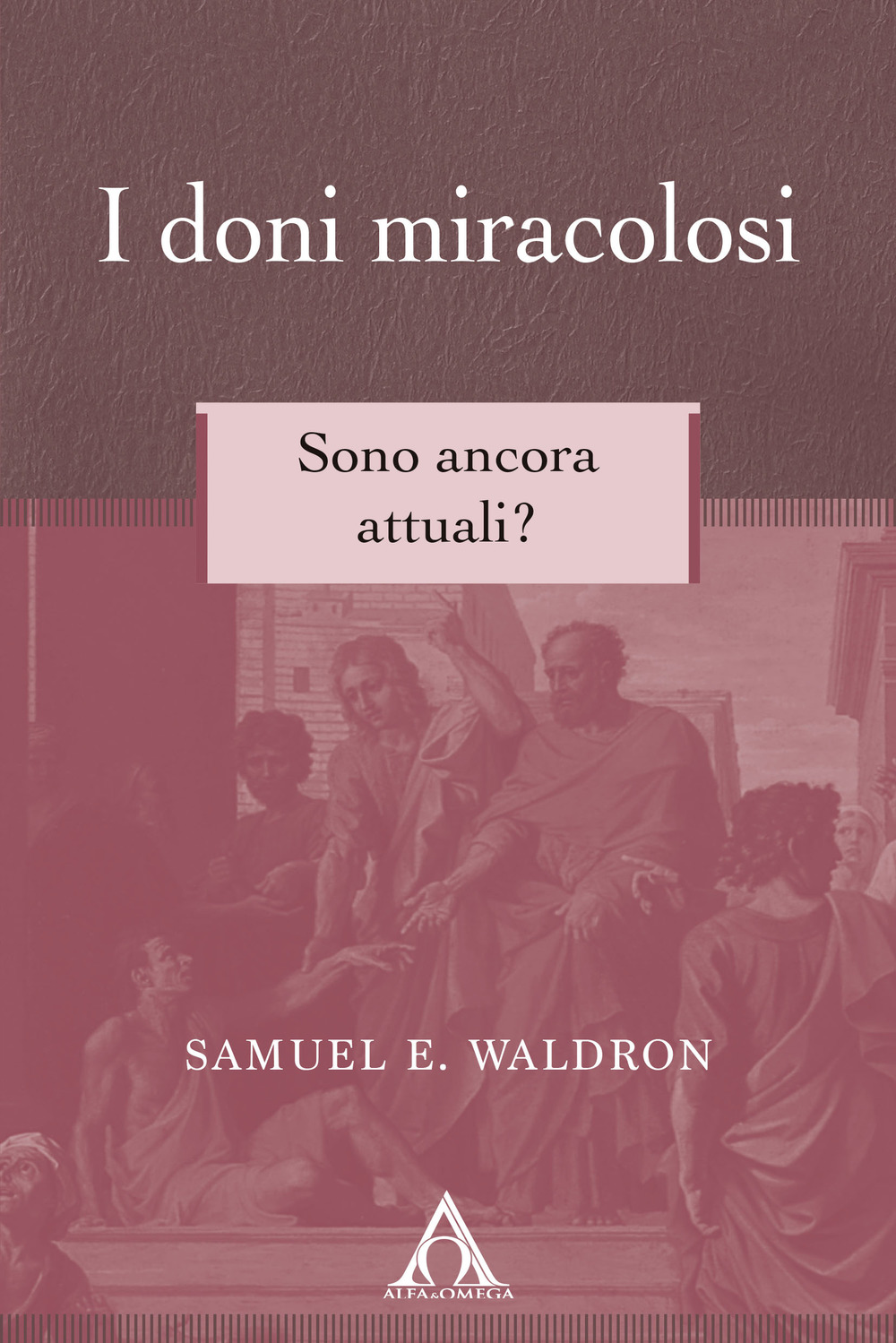 I doni miracolosi. Sono ancora attuali? Ediz. integrale