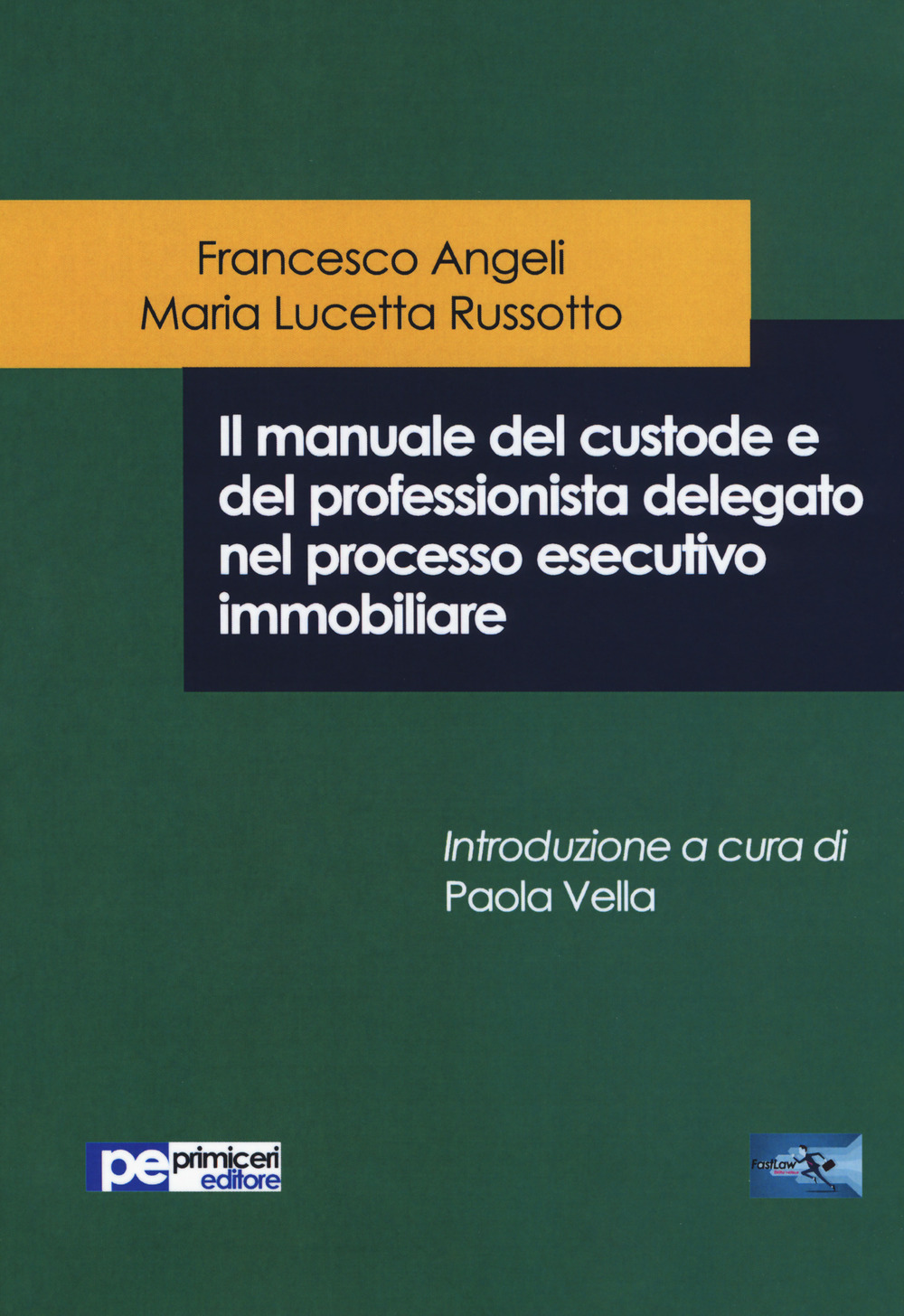 Il manuale del custode e del professionista delegato nel processo esecutivo immobiliare