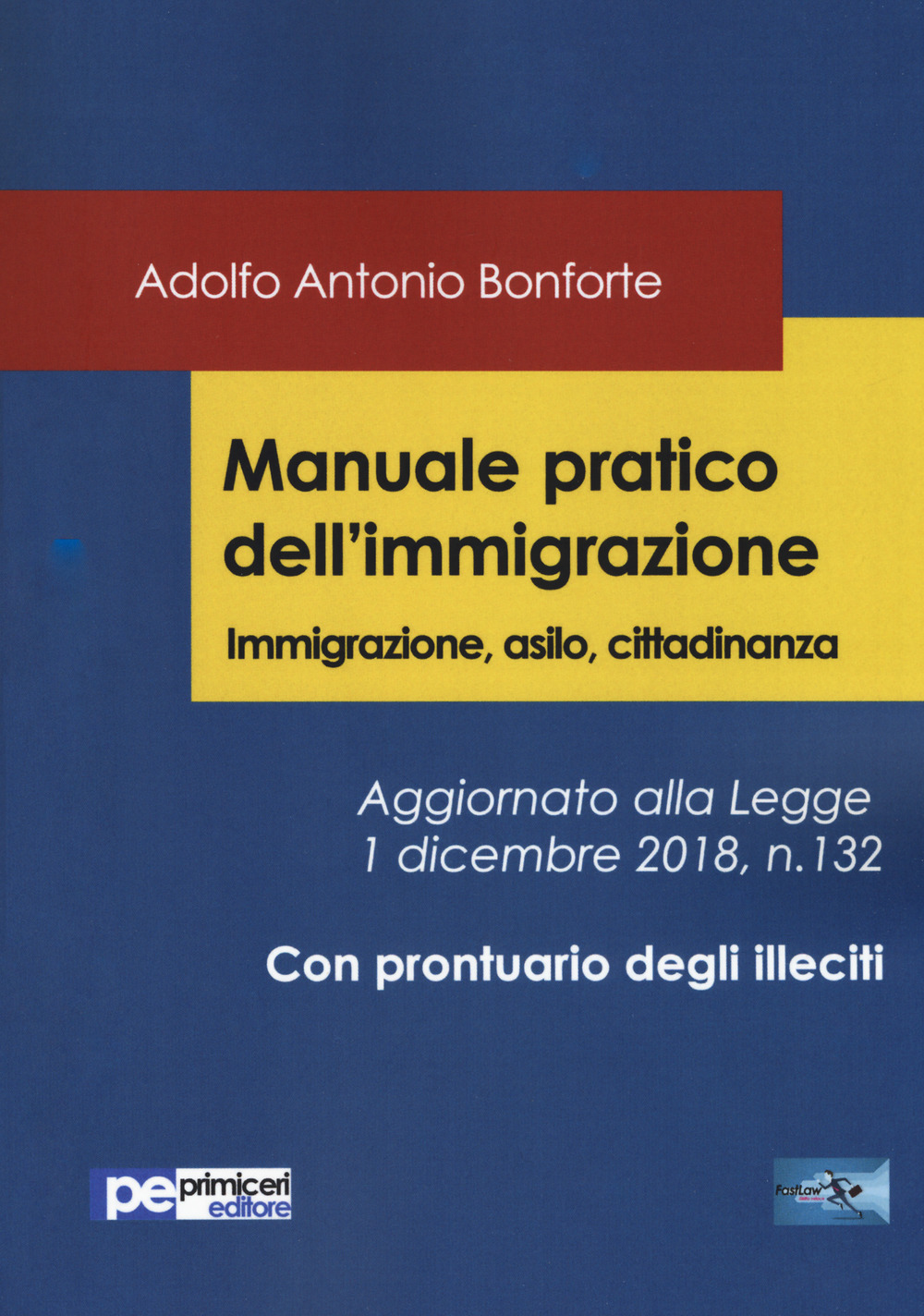 Manuale pratico dell'immigrazione. Immigrazione, asilo, cittadinanza