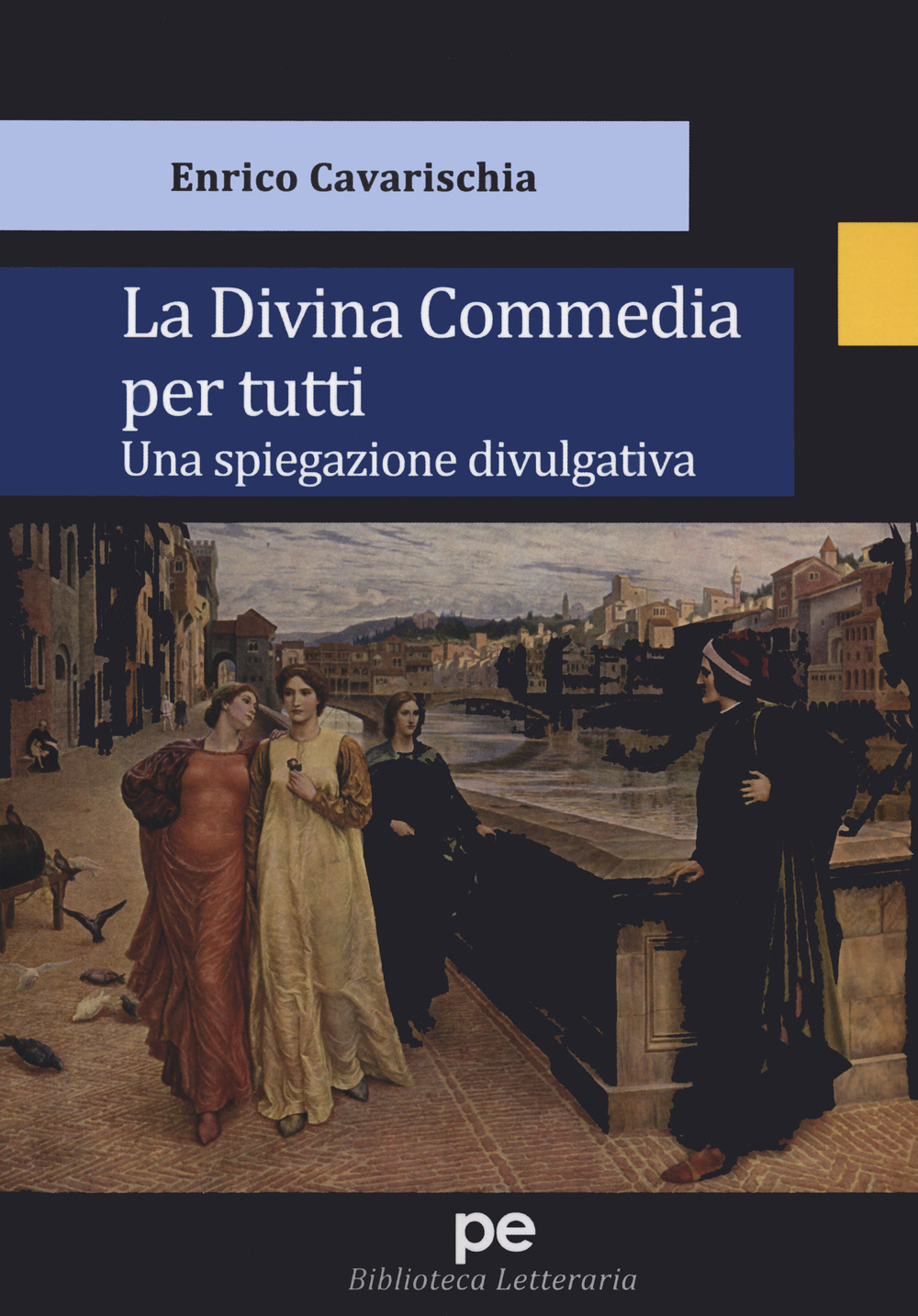 La Divina Commedia per tutti. Una spiegazione divulgativa