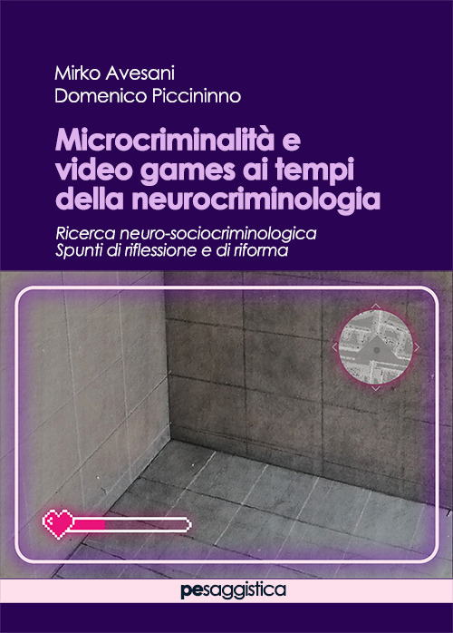 Microcriminalità e video games ai tempi della neurocriminologia