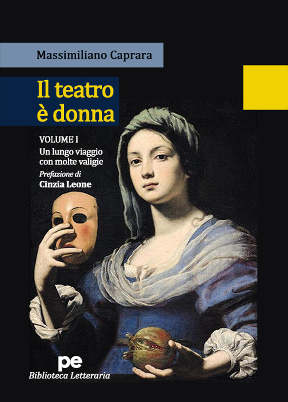 Il teatro è donna. Vol. 1: Un lungo viaggio con molte valigie