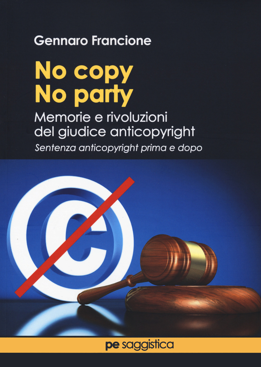 No copy, no party. Memorie e rivoluzioni del giudice anticopyright