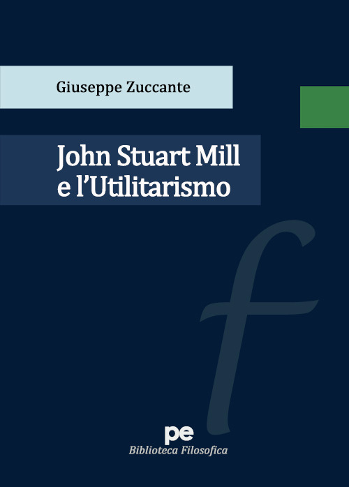 John Stuart Mill e l'Utilitarismo
