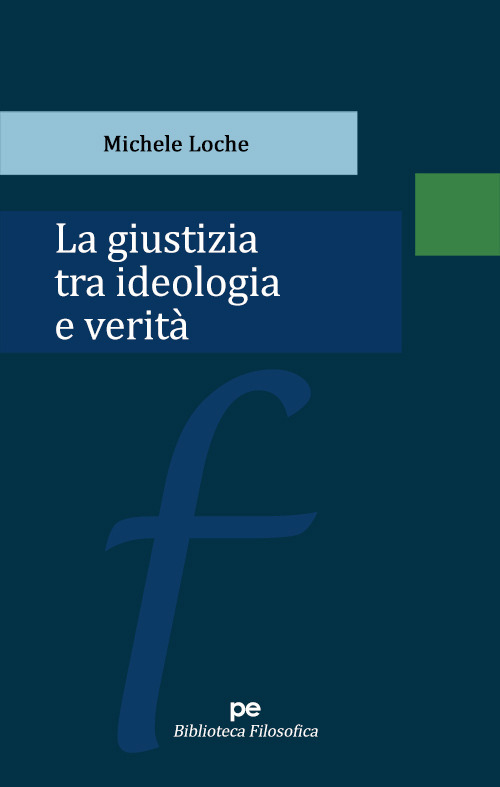 La giustizia tra ideologia e verità