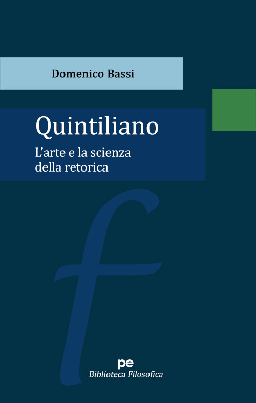 Quintiliano. L'arte e la scienza della retorica