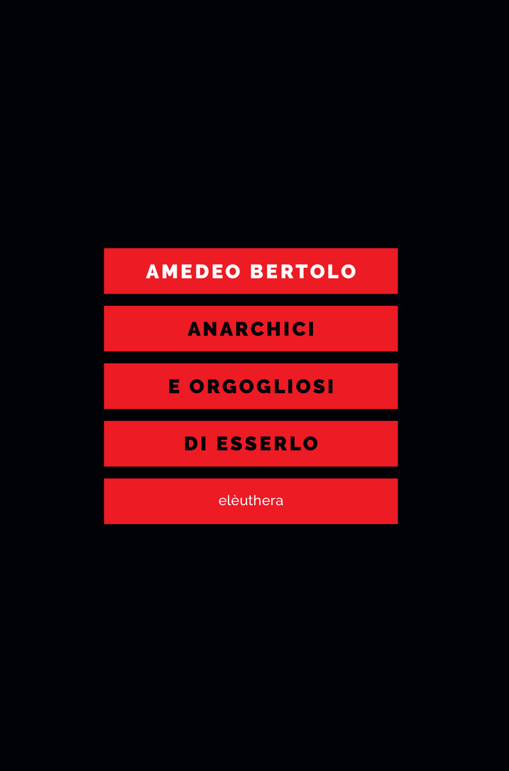 Anarchici e orgogliosi di esserlo