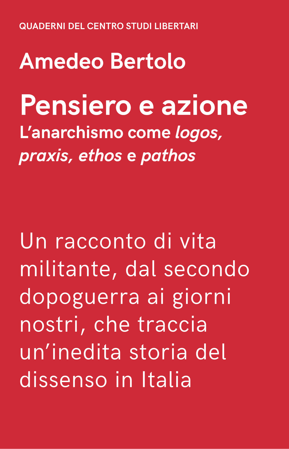 Pensiero e azione. L'anarchismo come «logos», «praxis», «ethos» e «pathos»