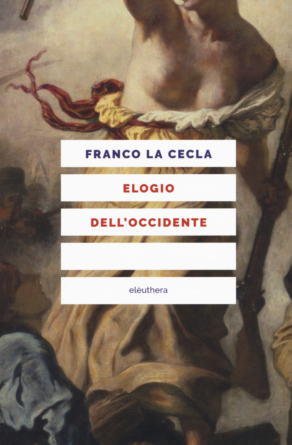 Elogio dell'Occidente. Nuova ediz.