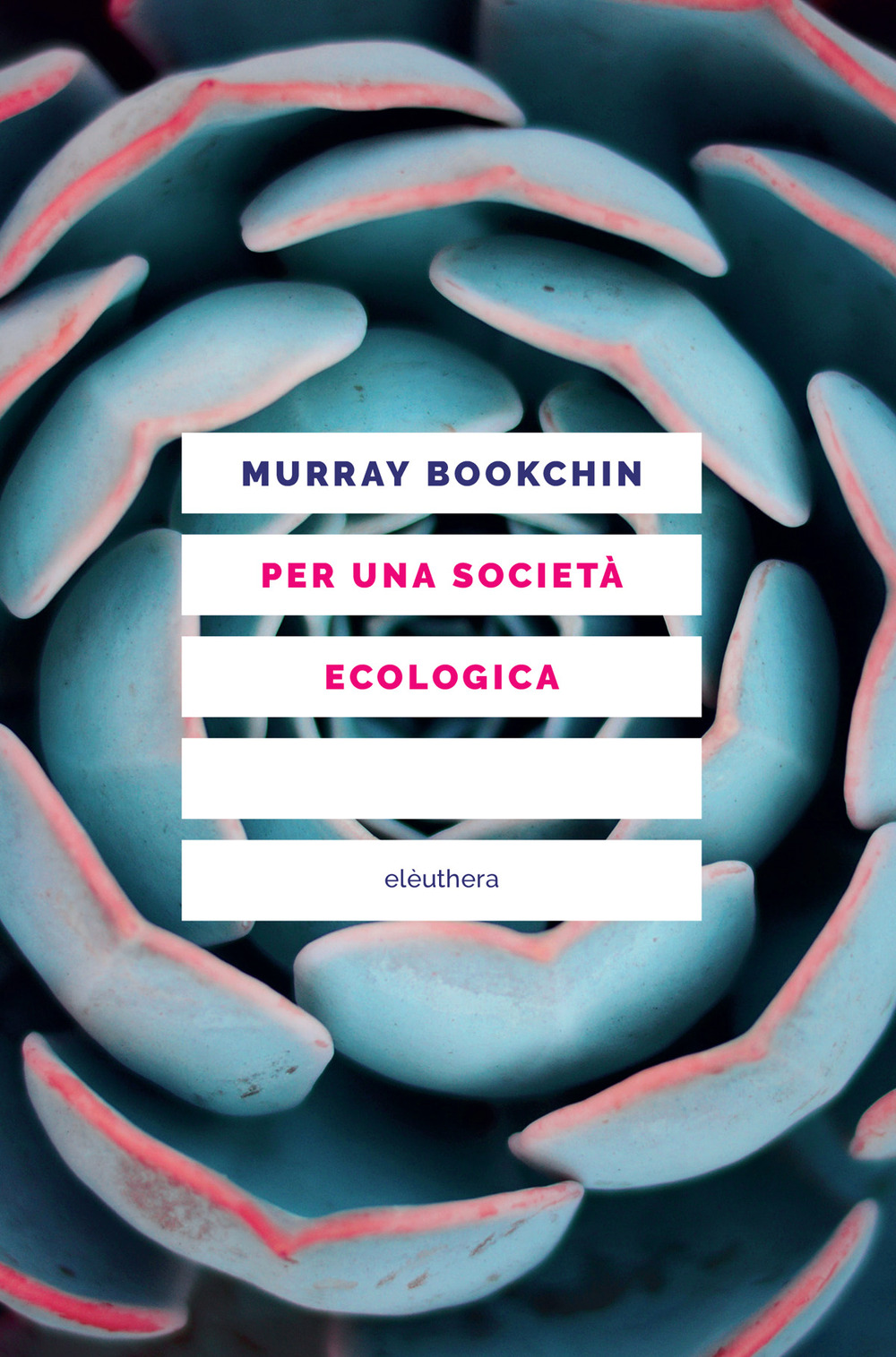 Per una società ecologica. Tesi sul municipalismo libertario e la rivoluzione sociale